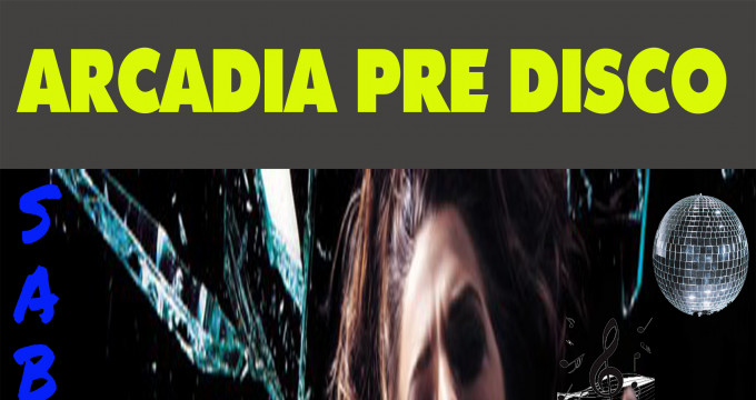 ARCADIA PRE DISCO