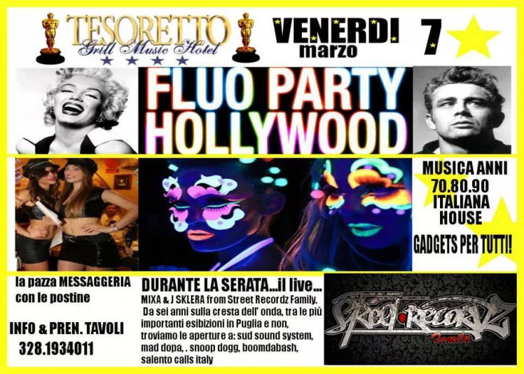 Fluo Party Hollywood @Tesoretto - 07/03/2014 - Poggiardo, Lecce -  LecceNight - Eventi e news nelle discoteche e locali notturni di Lecce e  provincia.