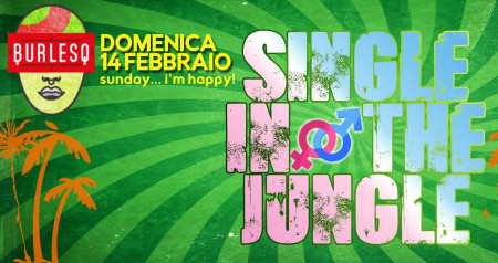 SINGLE IN THE JUNGLE - SUNDAY...... I' M HAPPY!!