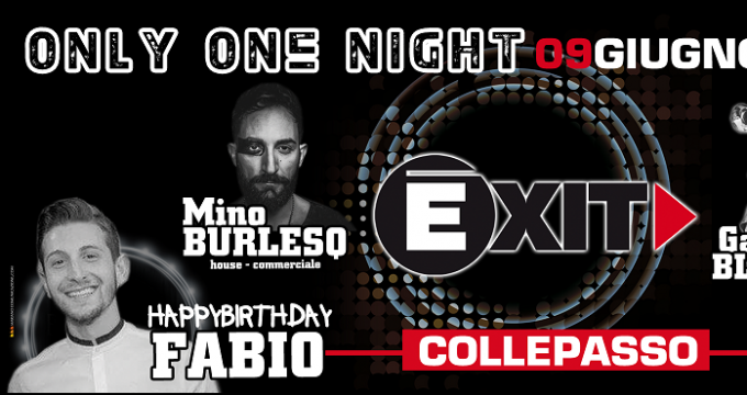 ONLY ONE NIGHT @EXIT (COLLEPASSO)