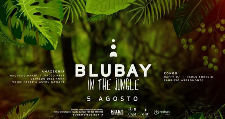 BLUBAY - IN THE JUNGLE - SABATO 5 AGOSTO