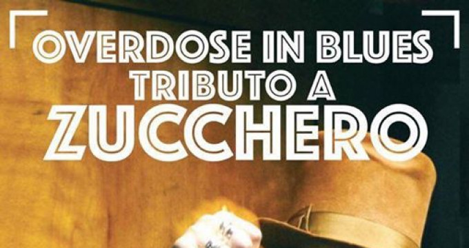 Overdose in Blues, Zucchero Tribute Band, Domenica 22 Ottobre