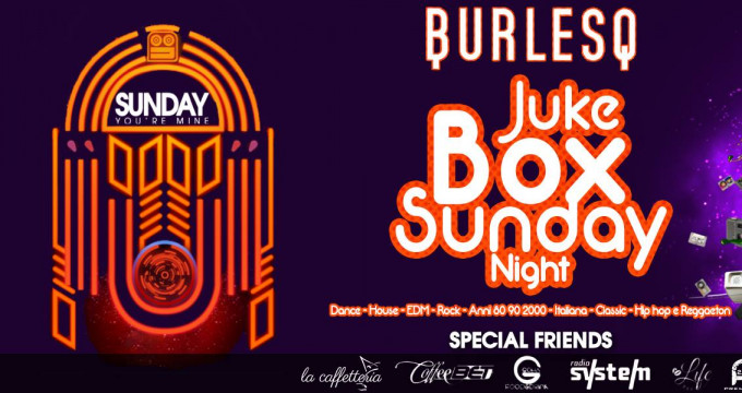 JUKE BOX SUNDAY NIGHT BURLESQ LA DOMENICA
