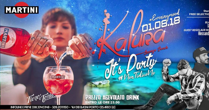 Kalura It's Party Ft Martini 1° Agosto h 22 Free #NonTiDicoNO
