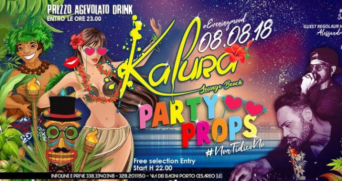 Kalura It's Party PROPS 8° Agosto h 22 Free NonTiDicoNO