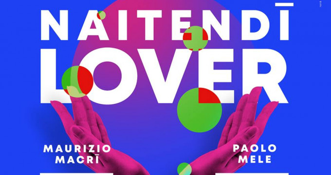 NAITENDI LOVER - Maurizio Macri Paolo Mele - Sabato 27 Ottobre