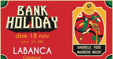 BankHoliday | Domenica 18 La Banca - Food & Music # Macrì & Poso