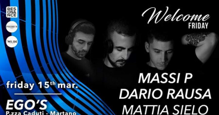 Welcome Friday Massi P b2b Dario Rausa at @Ego's Ven 15 Marzo