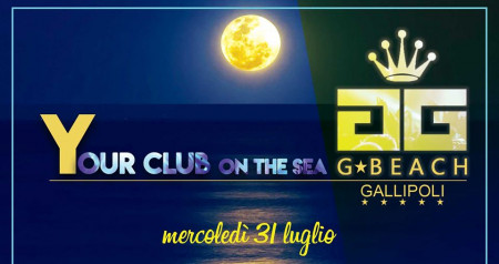 G Beach Gallipoli // Your Club on The Sea - mercoledi 31 Luglio