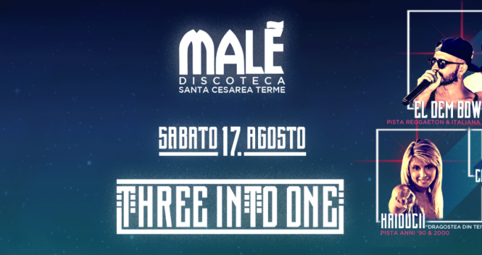 Malè Three into One - sabato 17 agosto