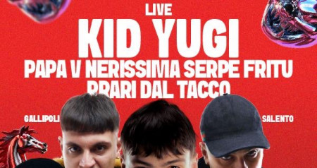 KID YUGI | PAPA V | NERISSIMA SERPE | FRITU | RRARI DEL TACCO