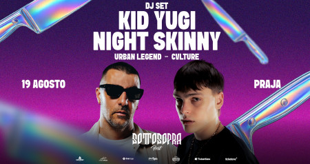 Kid Yugi + Night Skinny - Sottosopra fest