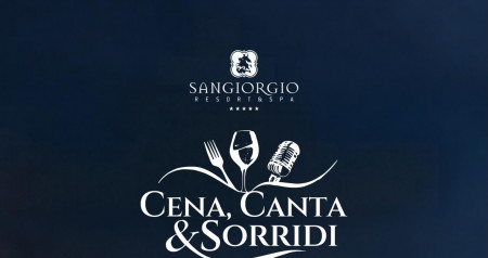 Cena , Canta e SORRIDI @SANGIORGIORESORT